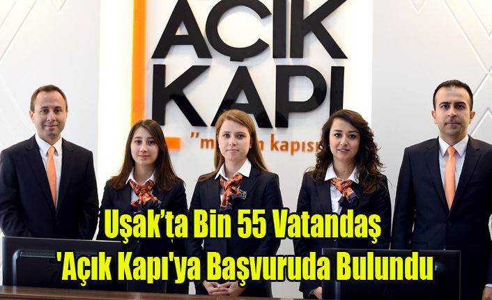 Uşak’ta Bin 55 Vatandaş 'Açık Kapı'ya Başvuruda Bulundu