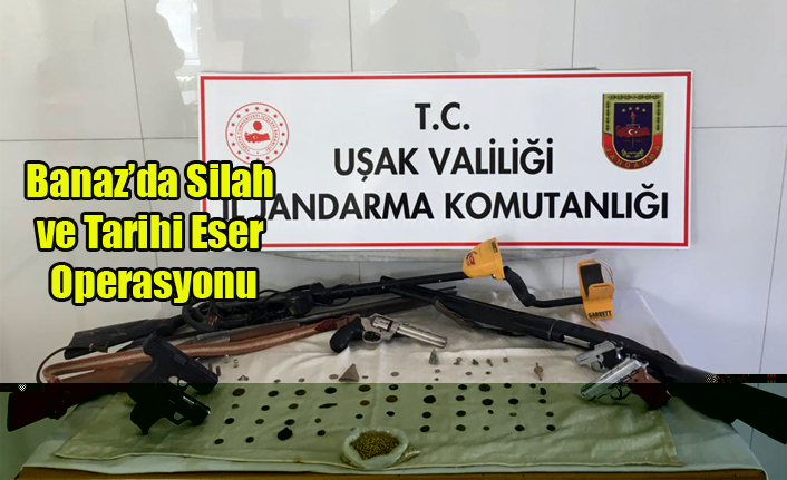 Banaz'da Tarihi Eser ve Silah Operasyonu