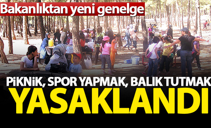 PİKNİK, SPOR YAPMAK, BALIK TUTMAK YASAKLANDI. İŞTE YENİ YASAKLAR