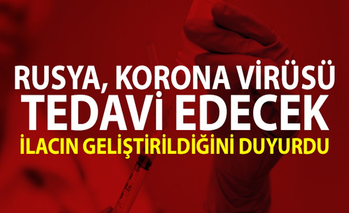 Rusya yeni tip korona virüsü tedavi edecek ilacın geliştirildiğini duyurdu