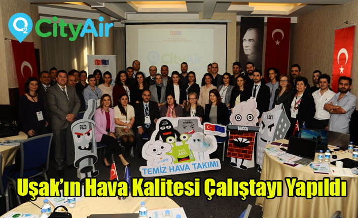 UŞAK'IN HAVA KALİTESİ ÇALIŞTAYI YAPILDI