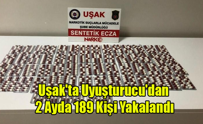 Uşak'ta Uyuşturucu'dan 2 Ayda 189 Kişi Yakalandı