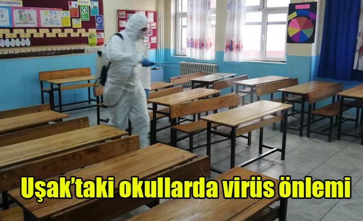 Uşak’taki okullarda virüs önlemi alınmaya başladı