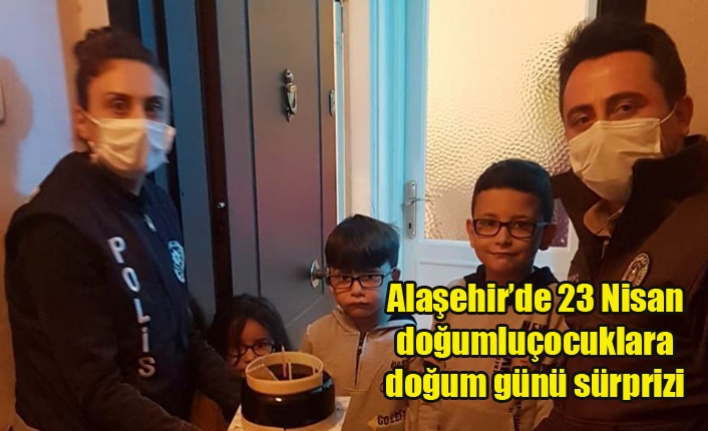 Alaşehir'de 23 Nisan doğumlu çocuklara doğum günü sürprizi