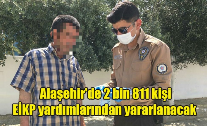 Alaşehir'de 2 bin 811 kişi EİKP yardımlarından yararlanacak
