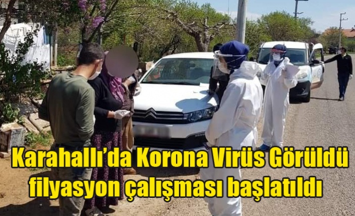 Karahallı'da Koronavirüs'e rastlandı ilçede filyasyon çalışması başlatıldı