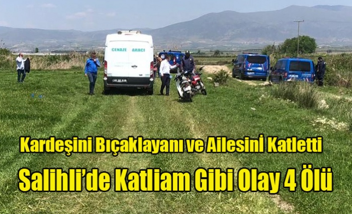 Salihli'de Katliam Gibi Olay 4 Ölü