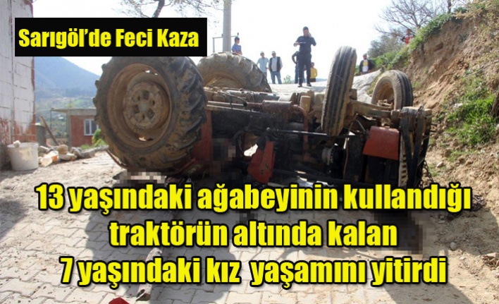Traktörün altında kalan 7 yaşındaki çocuk hayatını kaybetti