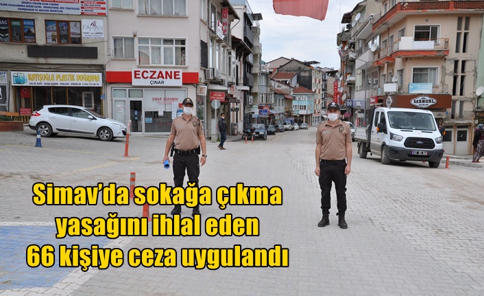 Simavda sokağa çıkma yasağını ihlal eden 66 kişiye ceza uygulandı