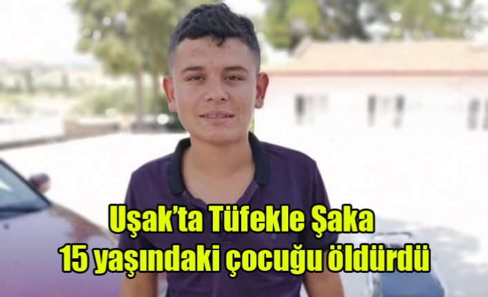 usak ta 15 yasindaki cocuk tufekli