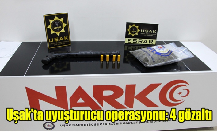 Uşak'ta uyuşturucu operasyonu: 4 gözaltı