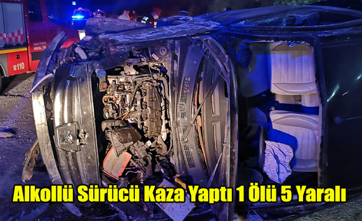 Alkollü Sürücü Kaza Yaptı 1 ölü 5 yaralı