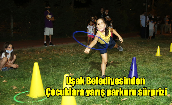 Uşak Belediyesinden Çocuklara yarış parkuru sürprizi