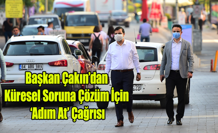 Başkan Çakın’dan Küresel Soruna Çözüm İçin ‘Adım At’ Çağrısı