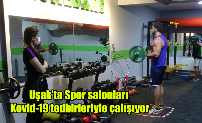 Uşak#039;ta Spor salonları Kovid-19 tedbirleriyle çalışıyor