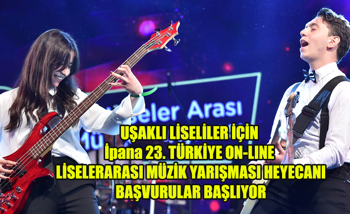 UŞAKLI LİSELİLER İÇİN İpana 23. TÜRKİYE ON-LINE LİSELERARASI MÜZİK YARIŞMASI HEYECANI BAŞVURULAR BAŞLIYOR