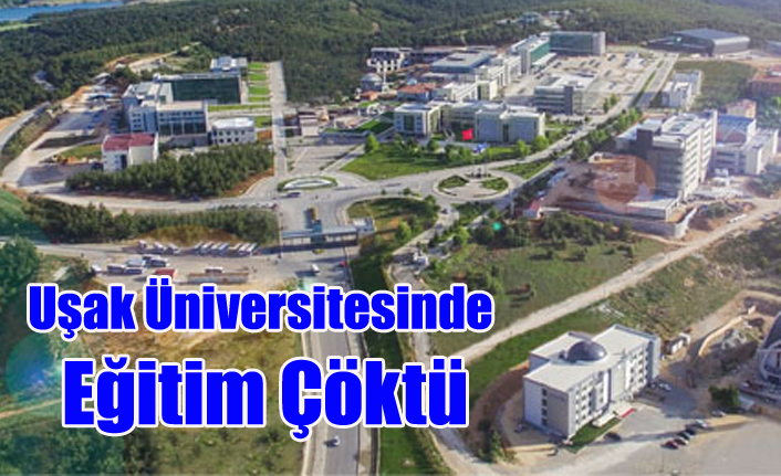 Uşak Üniversitesinde Eğitim Çöktü
