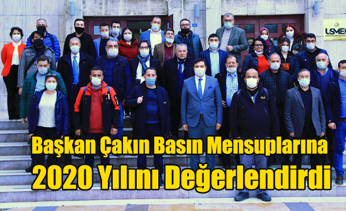 Başkan Çakın Basın Mensuplarına 2020 Yılını Değerlendirdi
