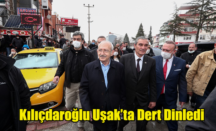 KILIÇDAROĞLU UŞAK'TA DERT DİNLEDİ