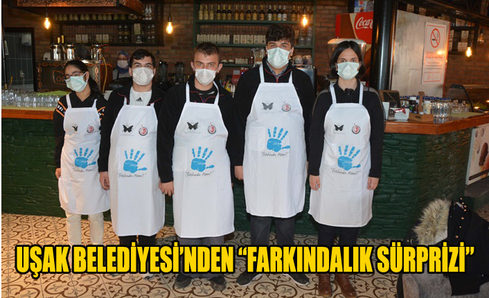 UŞAK BELEDİYESİ’NDEN “FARKINDALIK SÜRPRİZİ”
