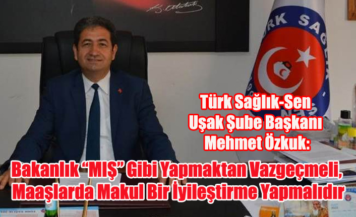 Bakanlık “MIŞ” Gibi Yapmaktan Vazgeçmeli, Maaşlarda Makul Bir İyileştirme Yapmalıdır