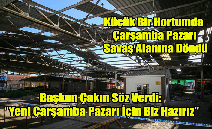 Hortum Çarşamba Pazarını Savaş Alanına Çevirdi, Başkan Çakın Yeni Çarşamba Pazarı İçin Biz hazırız dedi