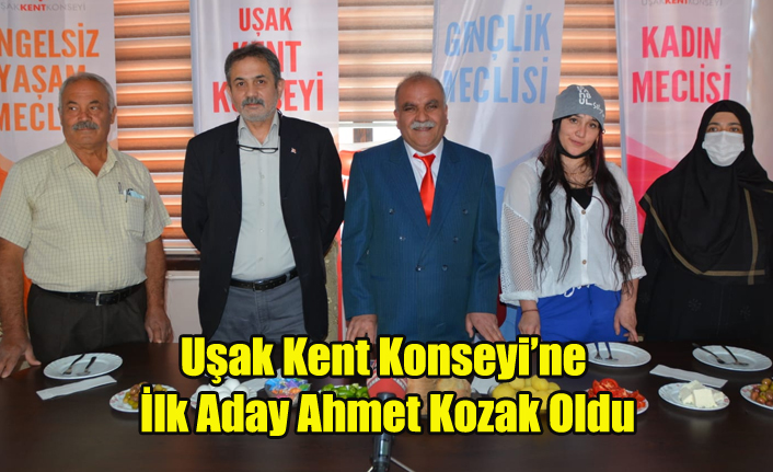 Uşak Kent Konseyi Başkanlığına İlk Aday Ahmet Kozak Oldu