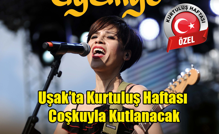 Uşak’ta Kurtuluş Haftası Coşkuyla Kutlanacak