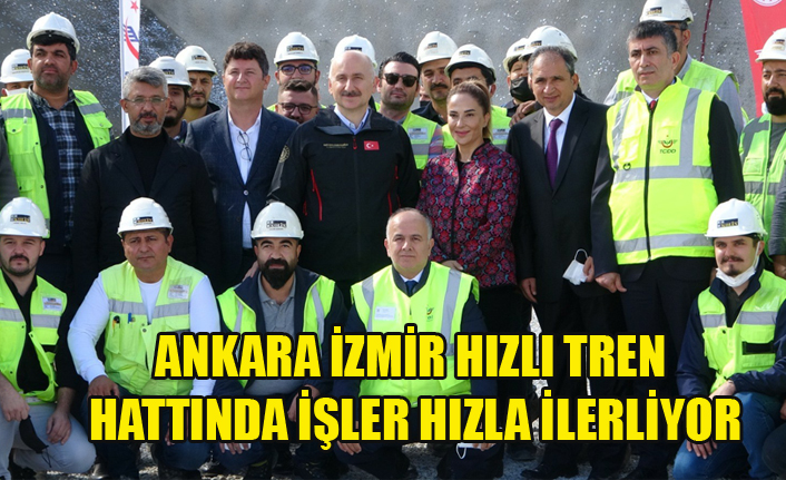 ANKARA İZMİR HIZLI TREN HATTINDA İŞLER HIZLA İLERLİYOR