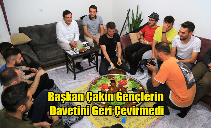 Başkan Çakın Gençlerin Davetini Geri Çevirmedi