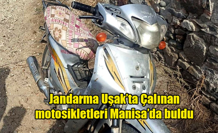 Jandarma Uşak'ta Çalınan Motosikletleri Manisa'da Buldu