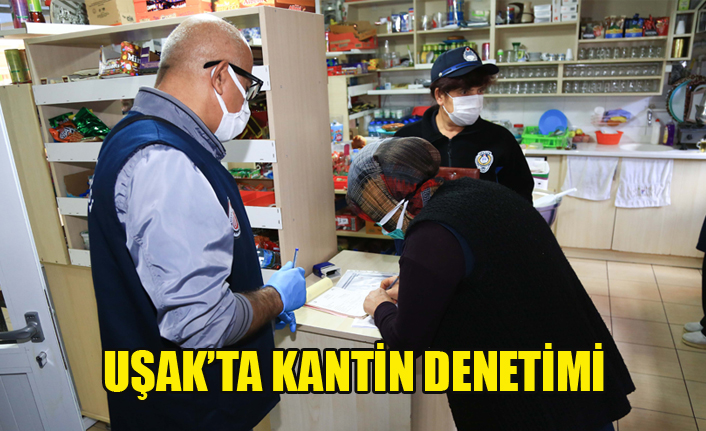 UŞAK’TA KANTİN DENETİMİ