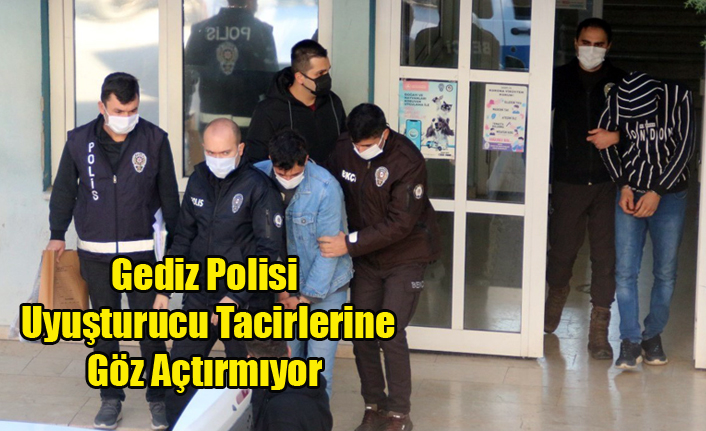 Gediz Polisi Uyuşturucu Tacirlerine Göz Açtırmıyor