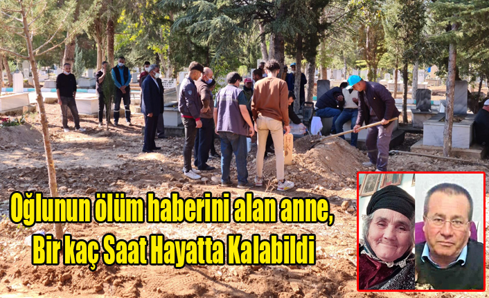 Oğlunun Ölüm Haberini Alan Anne Bir Kaç Saat Hayatta Kalabildi