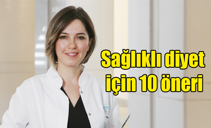 Sağlıklı Diyet için 10 Öneri