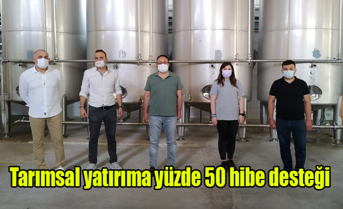 Tarımsal yatırıma yüzde 50 hibe desteği