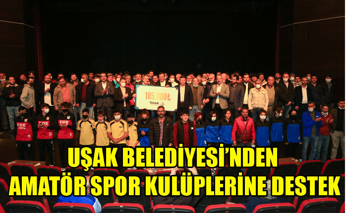 UŞAK BELEDİYESİ’NDEN AMATÖR SPOR KULÜPLERİNE DESTEK