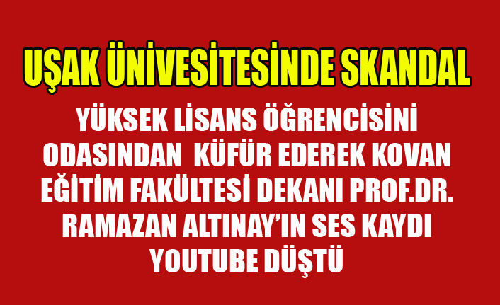 UŞAK ÜNİVESİTESİNDE SKANDAL