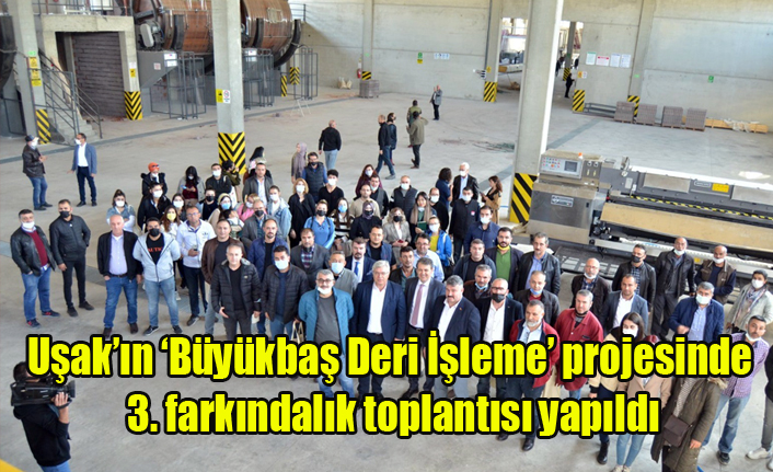 Uşak’ın ‘Büyükbaş Deri İşleme’ projesinde 3. farkındalık toplantısı yapıldı