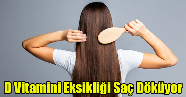 D Vitamini Eksikliği Saç Döküyor