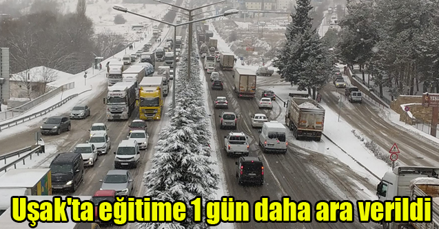 Uşak'ta eğitime 1 gün daha ara verildi