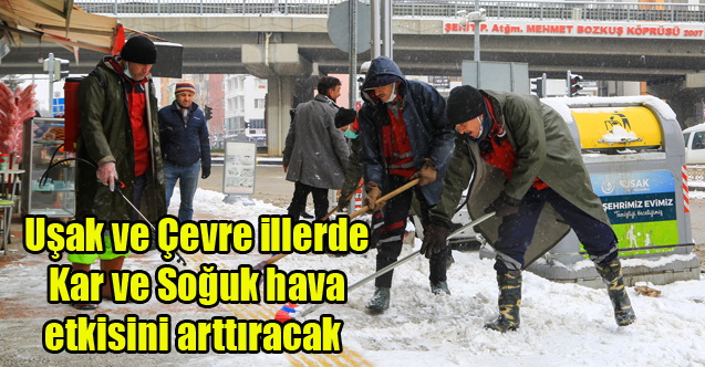 Uşak ve Çevre İllerde Kar ve Soğuk Hava Etkisini Artıracak
