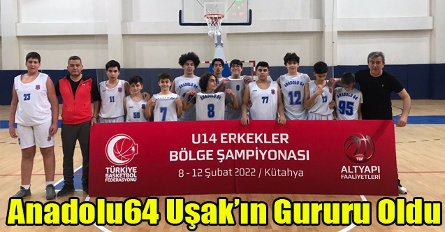 Anadolu64 Uşak'ın Gururu Oldu