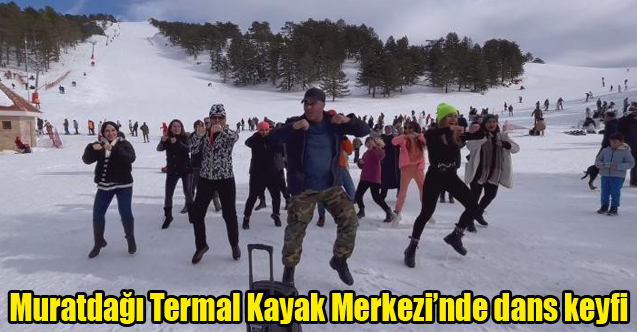 Muratdağı Termal Kayak Merkezi’nde dans keyfi