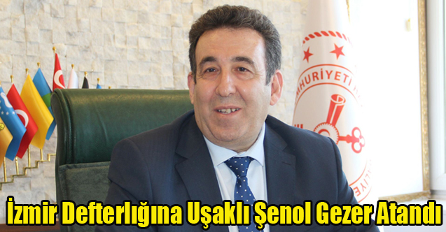 İzmir Defterdarlığına Uşaklı Şenol Gezer Atandı