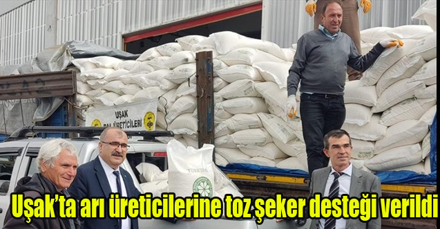 Uşak’ta arı üreticilerine toz şeker desteği verildi