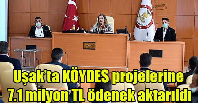 Uşak’ta KÖYDES projelerine 7.1 milyon TL ödenek aktarıldı
