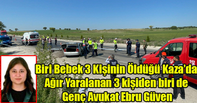 3 Kişinin Öldüğü 3 Kişinin Ağır yaralandığı Kaza'da Genç Avukat'ta Yaşam Savaşı veriyor