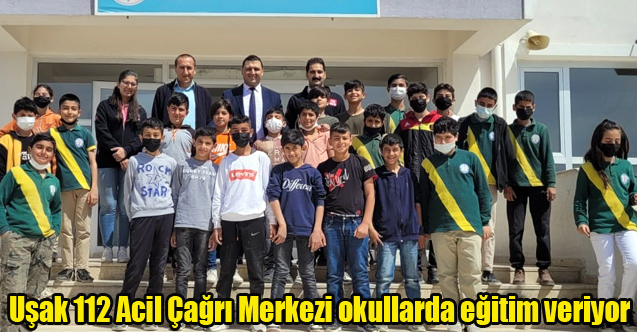 Uşak 112 Acil Çağrı Merkezi okullarda eğitim veriyor