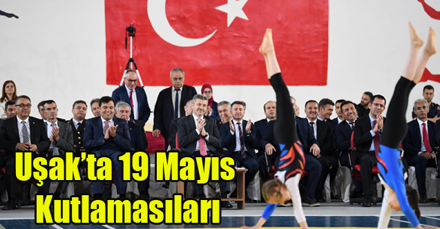 Uşak'ta 19 Mayıs Kutlamaları